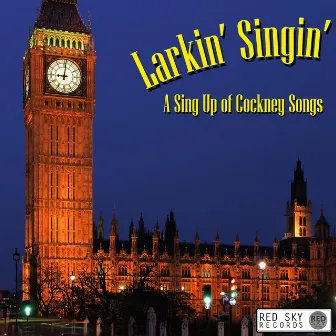 Larkin' Singin' - A Sing up of Cockney Songs (Digitally Remastered) by Mike Sammes Singers