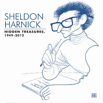 Sheldon Harnick: Hidden Treasures (1949-2013) by Sheldon Harnick