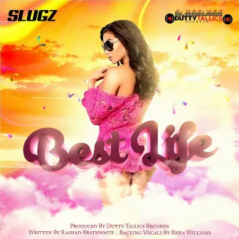 Best Life by Slugz