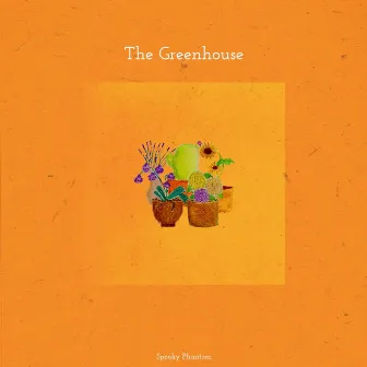 The Greenhouse by Phases