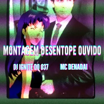 Montagem Desentope Ouvido by MC DENADAI