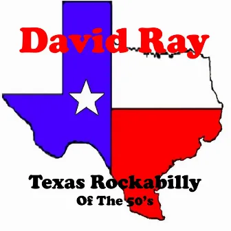 Texas Rockabilly of the 50's by David Ray