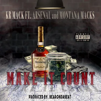 Make It Count (feat. Arsenal & Montana Macks) by Kr Mack