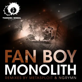 Monolith by Fan Boy