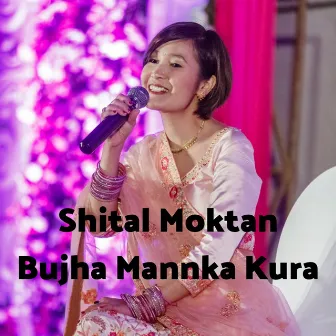 Bujha Mannka Kura by Shital Moktan