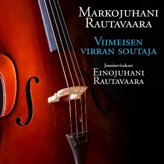 Viimeisen virran soutaja by Markojuhani Rautavaara