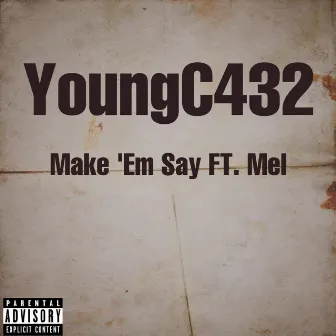 Make 'Em Say by YoungC432