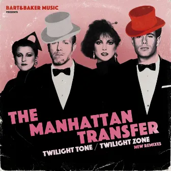 Bart&Baker Music Presents Twilight Tone / Twilight Zone (New Remixes) by The Manhattan Transfer