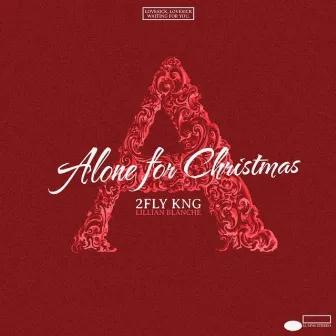 Alone for Christmas by 2FLY KNG