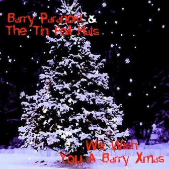 We Wish You a Barry Xmas by Barry Paranoid and the Tin Foil Hats