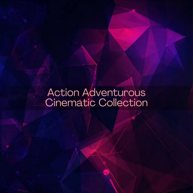 Action Adventurous Cinematic Collection