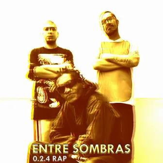 Entre Sombras by 0.2.4 RAP