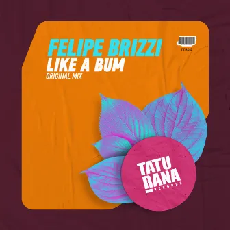 Like a Bum by Felipe Brizzi