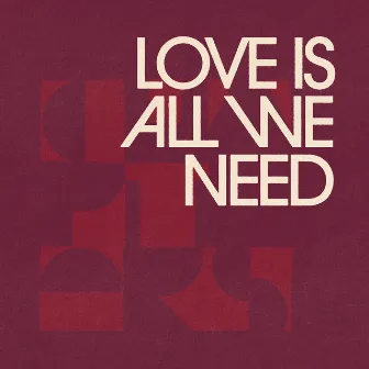 Love Is All We Need by Nate Williams