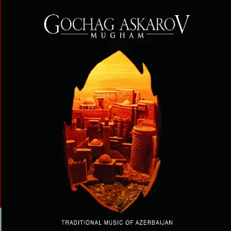 Mugham (Traditional Music of Azerbaijan) by Gochag Askarov