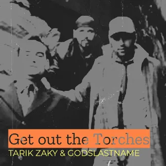 Get out the Torches by Tarik Zaky