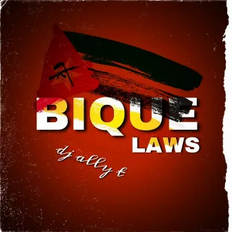 Bique Laws by DJ Ally T