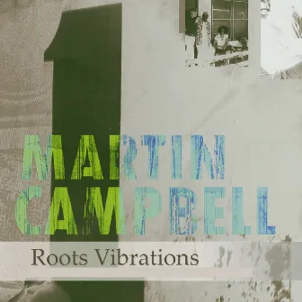 Roots Vibrations by Martin Campbell