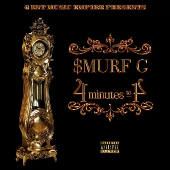 4 Minutes to 4 by Smurf G