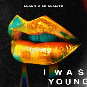 I Was Young by De Qualite