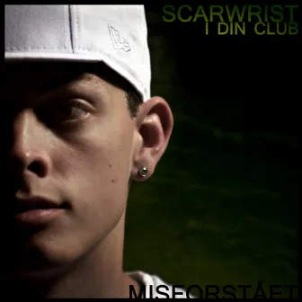 I Din Club (Misforstået) by Scarwrist