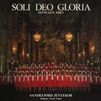 Soli Deo Gloria (alene med Gud) by Sandefjord Jentekor