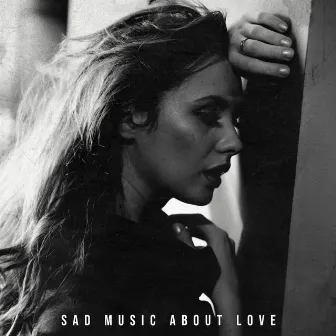 Sad Music about Love by Uncondicional True Love Music Masters