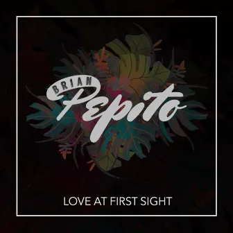 Love at First Sight by Brian Pepito