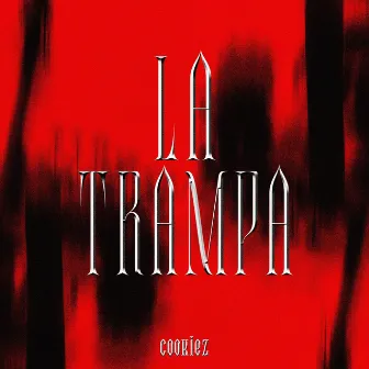 LA TRAMPA by Cookiez