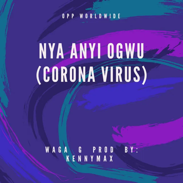 Nye Anyi Ogwu (Corona Virus)