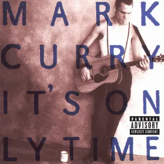 It's Only Time by Mark Curry