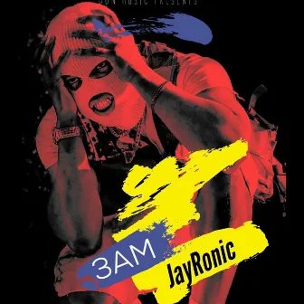 3 AM by Jay Ronic