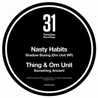 Shadow Boxing (Om Unit VIP) / Something Ancient by Nasty Habits