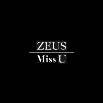 Miss U by Zeus