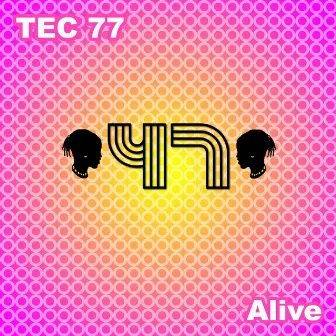 Alive by Tec 77