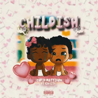 Childish by Chris Mattison