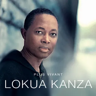 Plus Vivant by Lokua Kanza