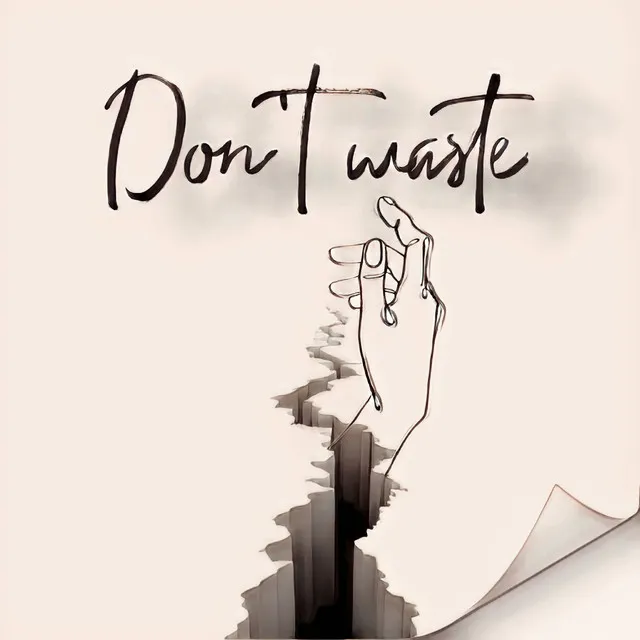 Dont waste