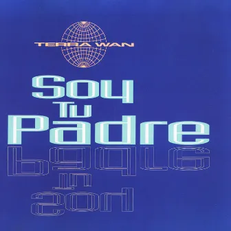 Soy Tu Padre by Terra W.A.N.