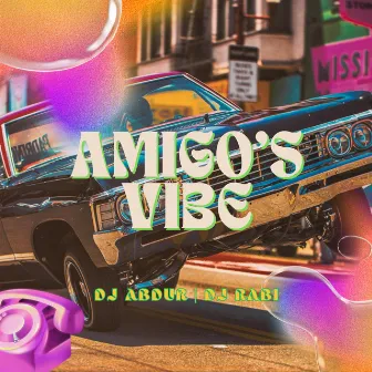 Amigo's Vibe by DJ Abdur