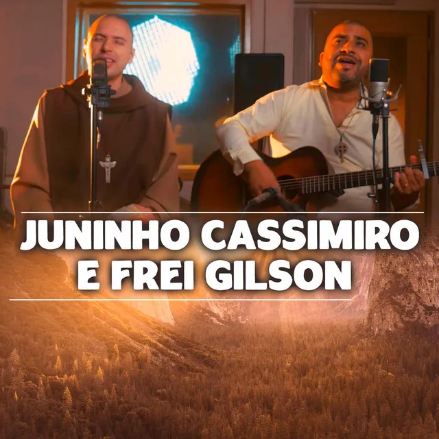 Juninho Cassimiro e Frei Gilson