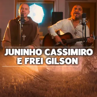 Juninho Cassimiro e Frei Gilson by Juninho Cassimiro