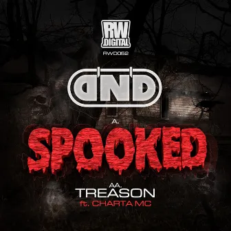 Spooked / Treason by D'n'D