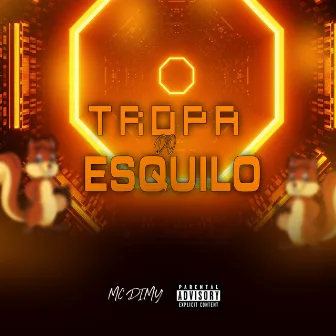 Tropa do Esquilo by MC DIMY