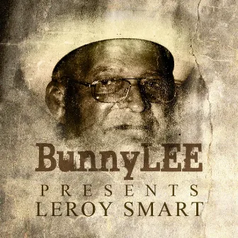 Bunny Striker Lee Presents Leroy Smart Platinum Edition by Leroy Smart