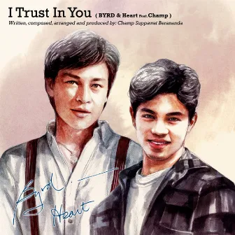 I Trust in You (feat. Champ Suppawat) [Byrd & Heart 30th Anniversary] by Byrd & Heart