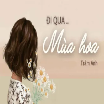 Đi Qua Mùa Hoa by Trâm Anh