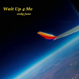 Wait Up 4 Me by Cody June