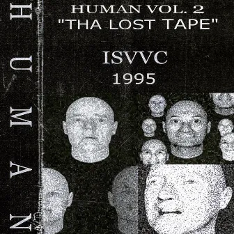 Human, Vol. 2 (Tha Lost Tape: 1995) by ISVVC