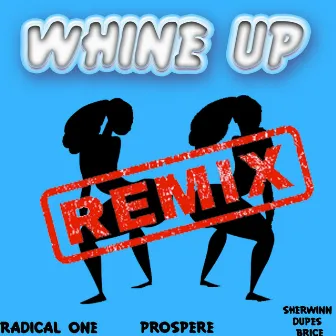 Whine up (Remix) by Sherwinn Dupes Brice